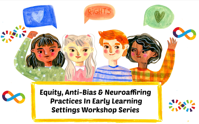 Equity, Anti-Bias & Neuroaffirming Practices In Early Learning Settings ...